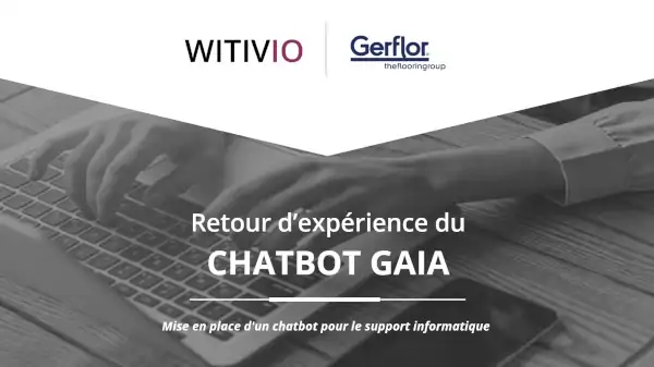 Retour d'expérience du Groupe Gerflor - Chatbot Gaia